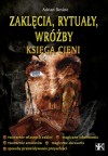 Zaklcia, rytuay, wrby. Ksiga Cieni